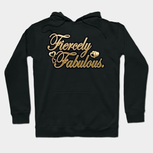 Fiercely Fabulous Hoodie